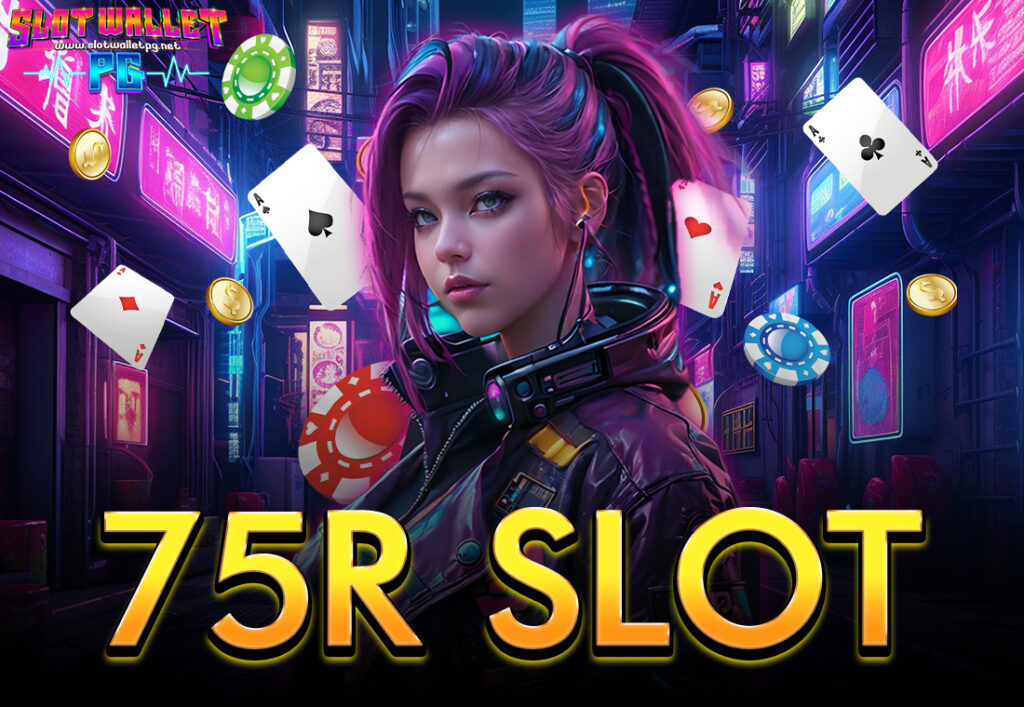 75r slot